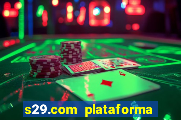 s29.com plataforma de jogos